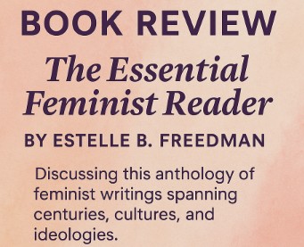The Essential Feminist Reader by Estelle B. Freedman